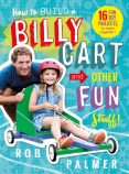 How to Build a Billy Cart and Other Fun Stuff                                                       
