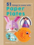 51 Things to Make with Paper Plates                                                                 
