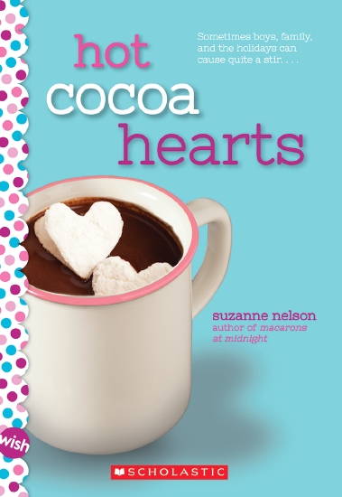 HOT COCOA HEARTS: A WISH NOVEL by Suzanne Nelson