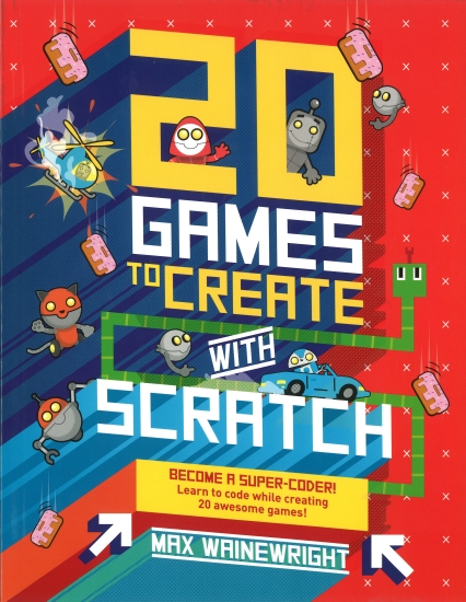 20 GAMES TO CREATE WITH SCRATC
