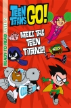 Teen Titans Go: Meet the Teen Titans!                                                               