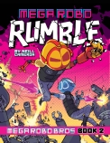 Mega Robo Bros #2: Mega Robo Rumble                                                                                   