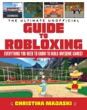 Ultimate Unofficial Guide to Robloxing                                                              