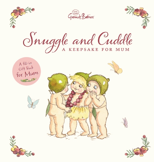 Snuggle and Cuddle: A Keepsake for Mum (May Gibbs Gumnut Babies)                                    