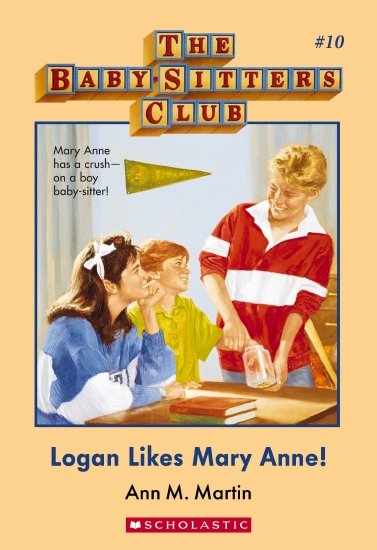 Baby-Sitters Club #10: Logan Likes Mary Anne                                                        