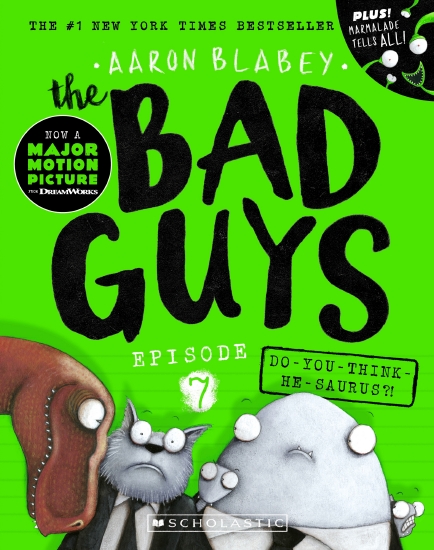  Bad Guys Episode 7: Do-you-think-he-saurus?!                                                       
