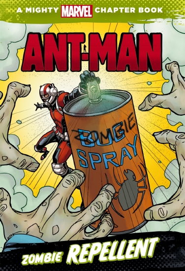 A Mighty Marvel Chapter Book: Ant-Man - Zombie Repellent                                            