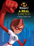 Disney Incredibles 2 A Real Stretch : An Elastigirl Prequel Novel                                   