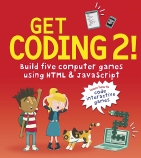 Get Coding 2! Build Five Computer Games with HTML and JavaScript                                    