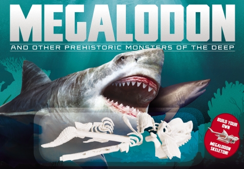 Megalodon & Other Prehistoric Monsters of the Sea                                                   