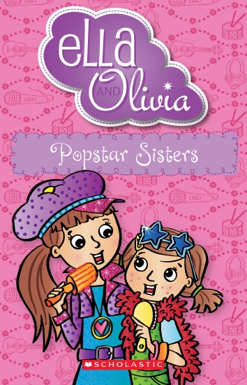 Ella and Olivia #22: Popstar Sisters                                                                