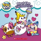 Pikmi Pops: Meet the Pikmi Pops                                                           