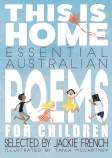 This Is Home: Essential Australian Poems Fore Children                                              
