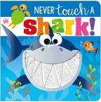 Never Touch a Shark!                                                                                