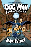 For Whom the Ball Rolls (Dog Man #7)