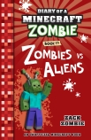 Zombies vs. Aliens (Diary of a Minecraft Zombie. Book 19)
