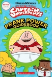 Captain Underpants TV: Prank Power Official Guidebook