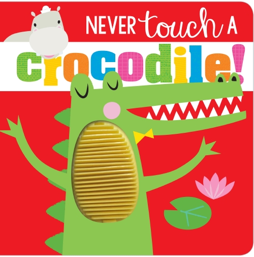 Never Touch a Crocodile!                                                                            