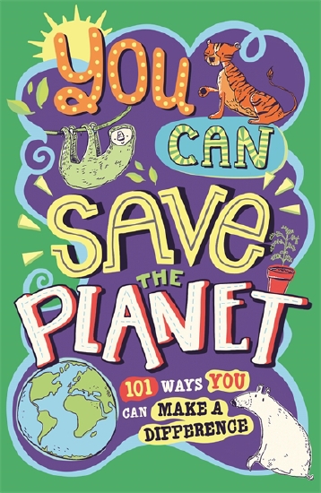 You Can Save the Planet                                                                             