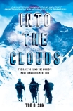 Into the Clouds: The Race To Climb The World's Most Dangerous Mountain                              