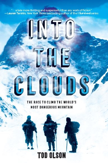 Into the Clouds: The Race To Climb The World's Most Dangerous Mountain                              