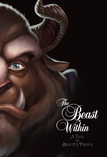 THE BEAST WITHIN: A TALE OF BEAUTY'S PRINCE (DISNEY VILLAINS #2)