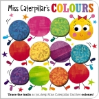 Miss Caterpillar's Colours Board Book                                                               