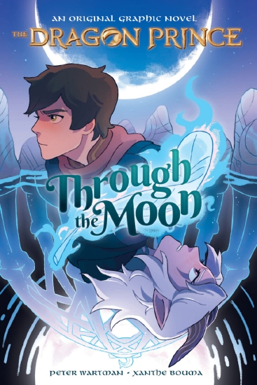 Through the Moon (The Dragon Prince: An Original Graphic Novel #1)