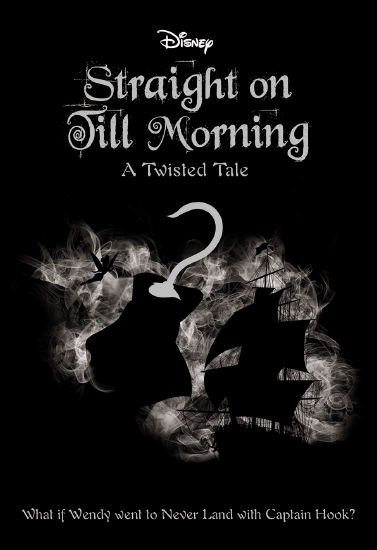 Straight On Till Morning (Disney: A Twisted Tale #8)                                                