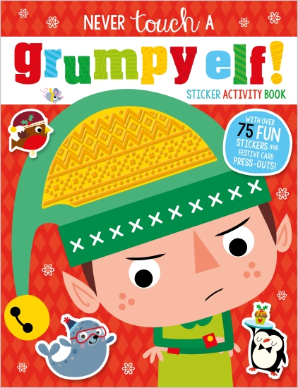 Never Touch a Grumpy Elf! Sticker Activity Book                                                      