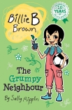 Billie B Brown: The Grumpy Neighbour                                                                