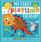 My First Playtime Treasury: Never Touch a Dinosaur! And Other Fun Stories                           