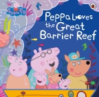 Peppa Loves the Great Barrier Reef                                                                  