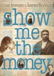 Show Me the Money                                                                                   