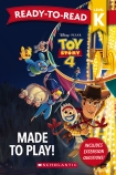 Toy Story 4: Made To Play! - Ready-to-Read Level K (Disney Pixar)