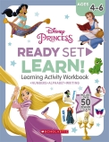 Disney Princess: Ready Set Learn! Learning Activity Workbook (Ages 4 - 6 Years)