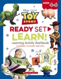 Toy Story: Ready Set Learn! Learning Activity Workbook (Disney Pixar: Ages 4 - 6 Years)