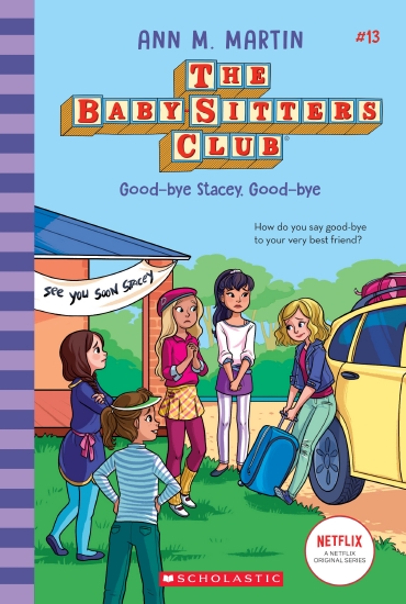 Good-Bye Stacey, Good-Bye (The Baby-Sitters Club #13 Netflix Edition)