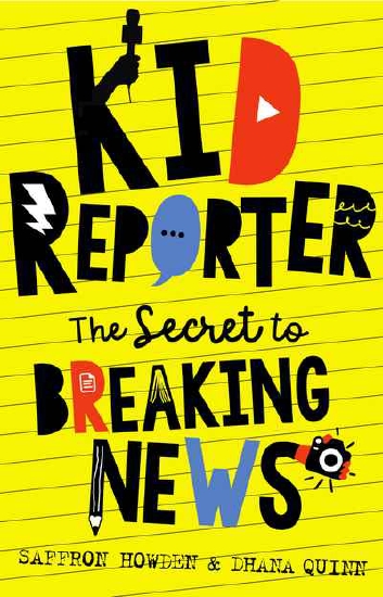 Kid Reporter The Secret to Breaking News                                                            