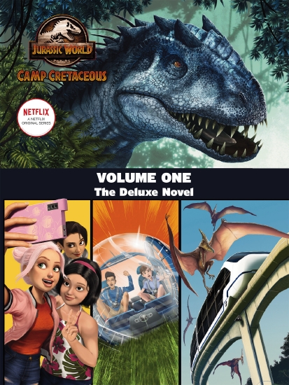 Jurassic World Camp Cretaceous: Volume One: The Deluxe Novel (Universal)