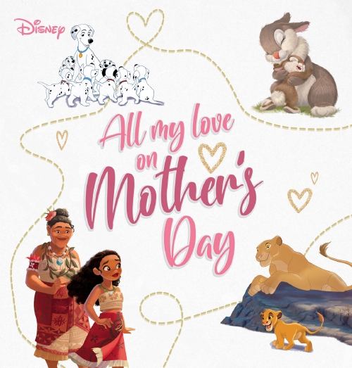 All My Love on Mother’s Day (Disney)                                                                